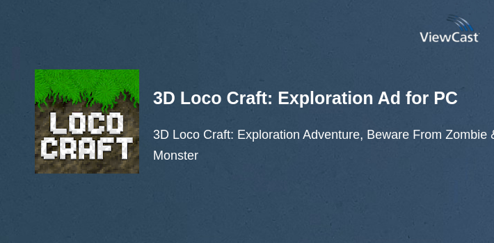 Download 3D Loco Craft: Exploration Adventure for PC / Windows / Computer