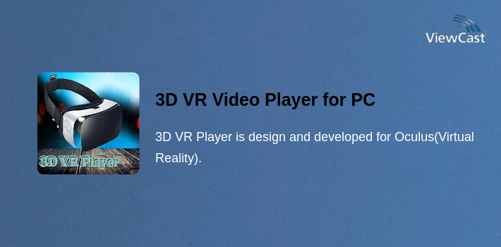 Viewcast Download 3D VR Video Player for PC / Windows / Computer