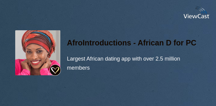 AfroIntroductions - African Dating App for PC screenshot