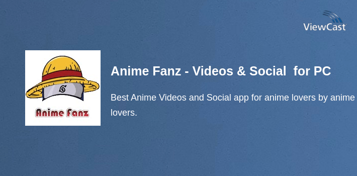 Anime Fanz - Videos & Social App for PC screenshot