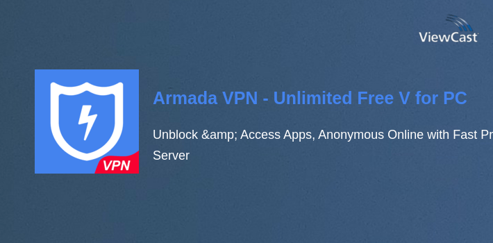 Armada VPN - Unlimited Free VPN Proxy for PC screenshot