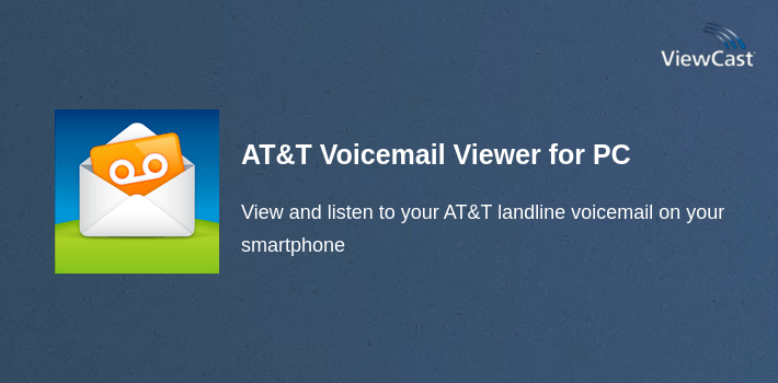 Download AT&T Voicemail Viewer for PC / Windows / Computer
