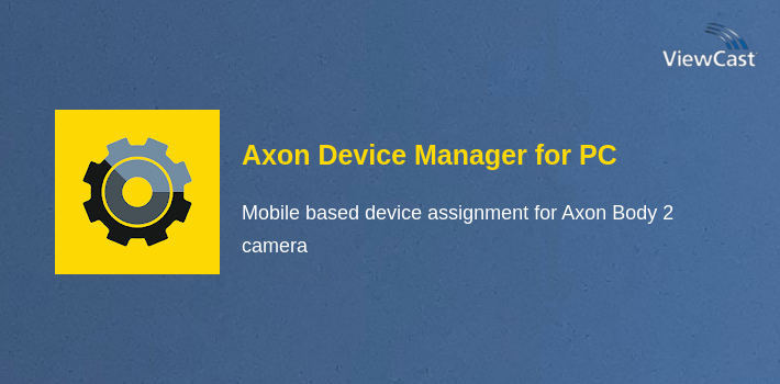 Download Axon Device Manager for PC / Windows / Computer