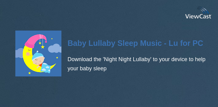 Baby Lullaby Sleep Music - Lullabies For Babies for PC screenshot