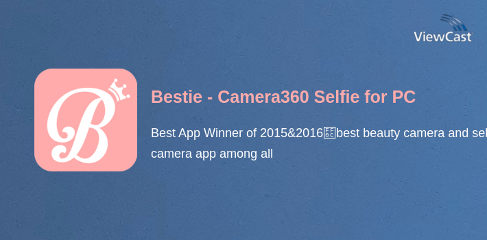 Bestie - Camera360 Selfie for PC screenshot