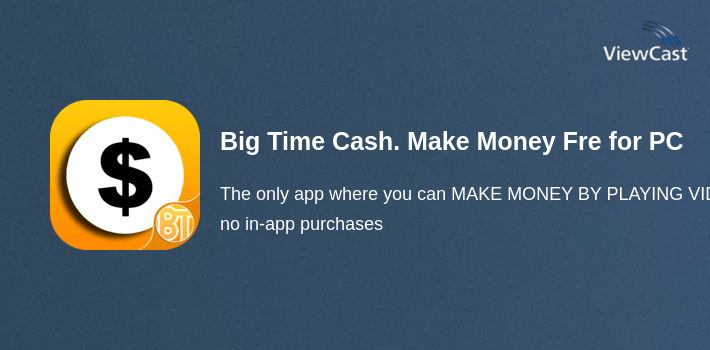 Big Time Cash. Make Money Free for PC screenshot