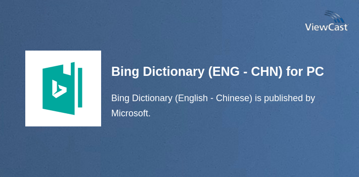 Bing Dictionary (ENG - CHN) for PC screenshot