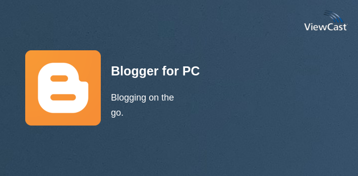 Blogger for PC screenshot