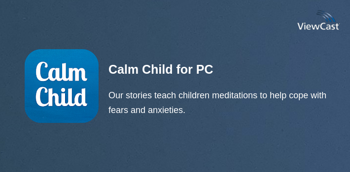 Computer Support Calm Download Calm Child for PC / Windows / Computer