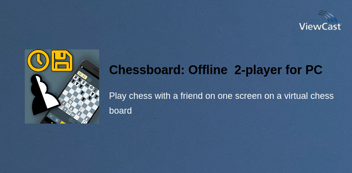 Chessboard: Offline  2-player free Chess App for PC screenshot