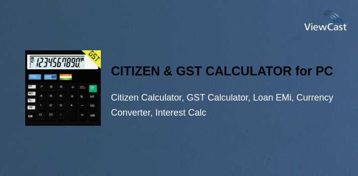 CITIZEN & GST CALCULATOR for PC screenshot