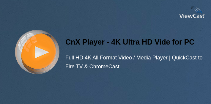 CnX Player - 4K Ultra HD Video Player Quickcast for PC screenshot