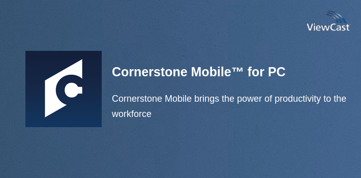 Viewcast Download Cornerstone Mobile™ for PC / Windows / Computer