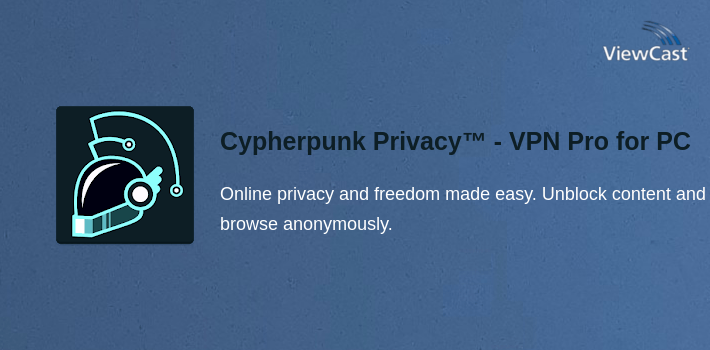 Cypherpunk Privacy™ - VPN Proxy for PC screenshot