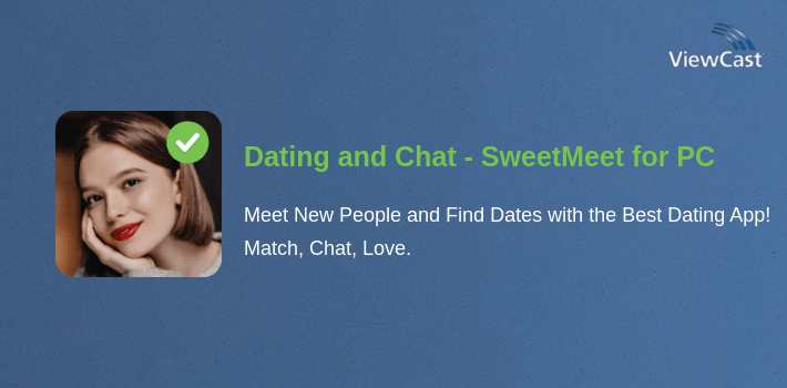 Dating and Chat - SweetMeet for PC screenshot
