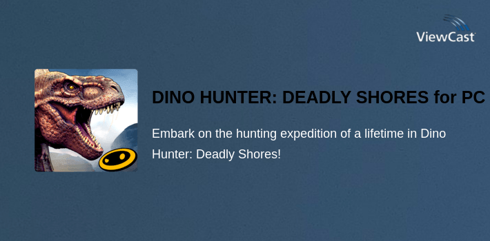 DINO HUNTER: DEADLY SHORES for PC screenshot