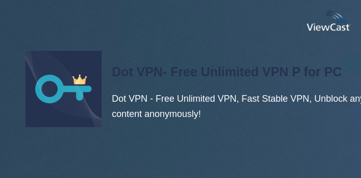 Dot VPN- Free Unlimited VPN Proxy, Fast Secure VPN for PC screenshot