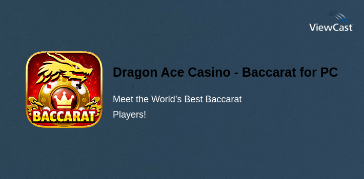 Dragon Ace Casino - Baccarat for PC screenshot