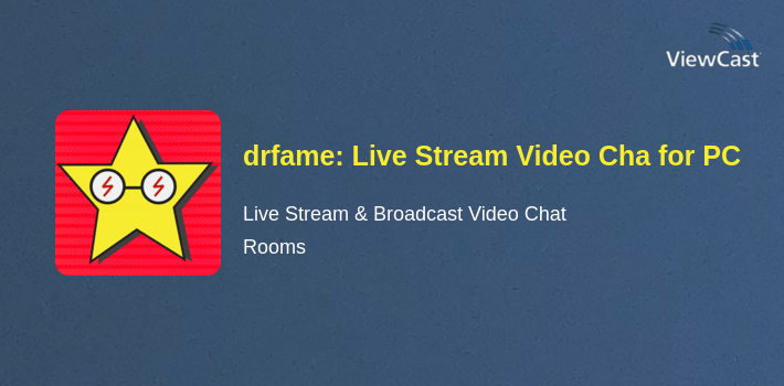drfame: Live Stream Video Chat for PC screenshot