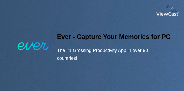 Download Ever - Capture Your Memories for PC / Windows / Computer