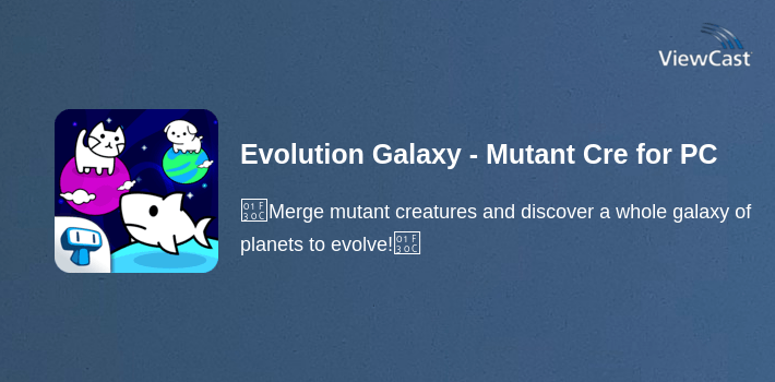 Evolution Galaxy - Mutant Creature Planets Game for PC screenshot