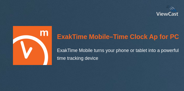 ExakTime Mobile–Time Clock App for PC screenshot