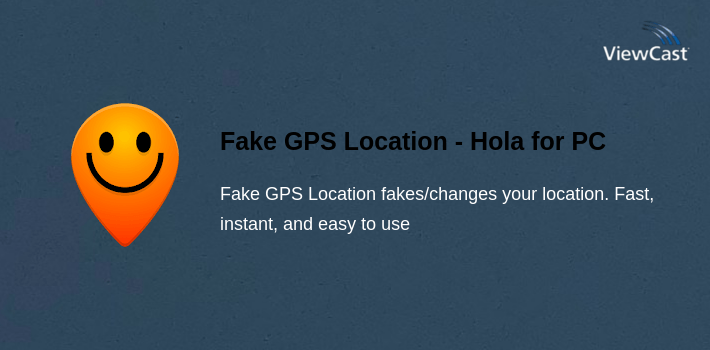 Fake GPS Location - Hola for PC screenshot