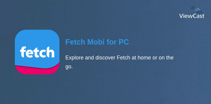 Fetch Mobi for PC screenshot