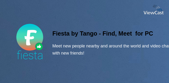 Fiesta by Tango - Find, Meet and Make New Friends for PC screenshot