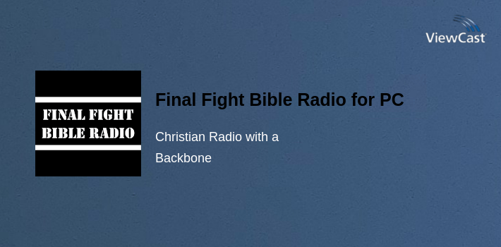 Final Fight Bible Radio for PC screenshot