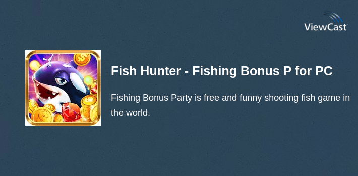 Fish Hunted Download Fish Hunter - Fishing Bonus Party for PC / Windows / Computer