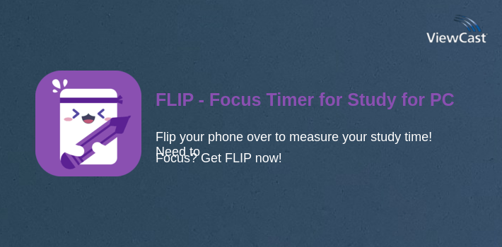 FLIP - Focus Timer for Study for PC screenshot