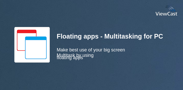 Floating apps - Multitasking for PC screenshot