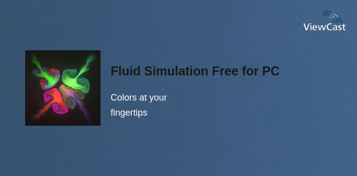 Download Fluid Simulation Free for PC / Windows / Computer