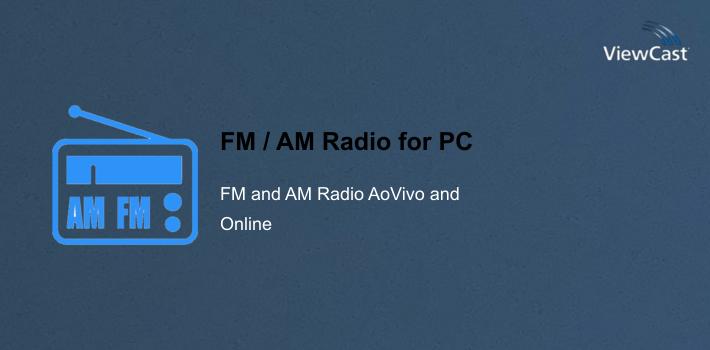Download FM / AM Radio for PC / Windows / Computer