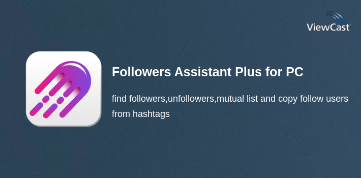 Followers Assistant Plus for PC screenshot