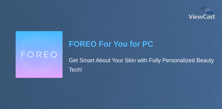 FOREO For You for PC screenshot