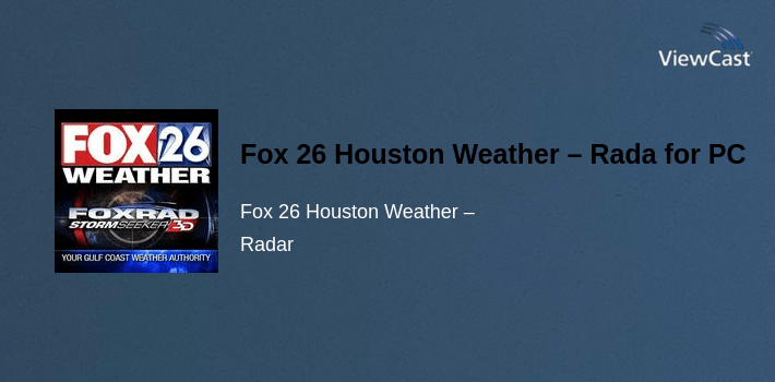 Fox 26 Houston Weather – Radar for PC screenshot