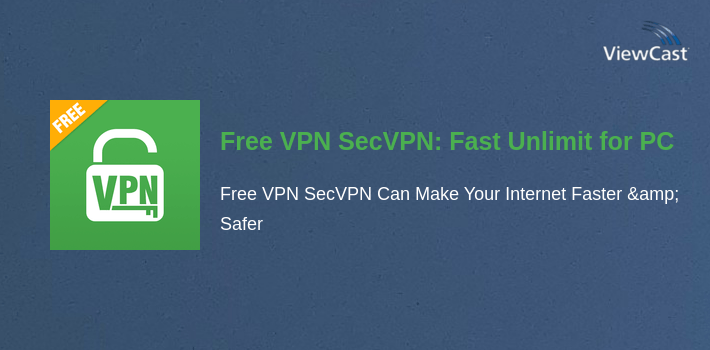 Fast. Find Vpn Download Free VPN SecVPN: Fast Unlimited Secure Proxy for PC / Windows ...