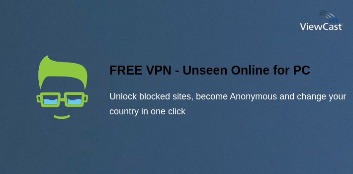 FREE VPN - Unseen Online for PC screenshot