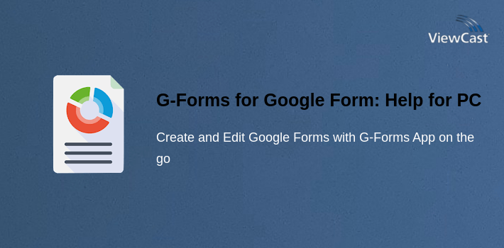 G-Forms for Google Form: Helps manage GoogleForms for PC screenshot