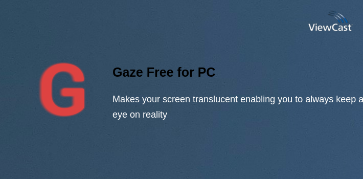 Gaze Free for PC screenshot