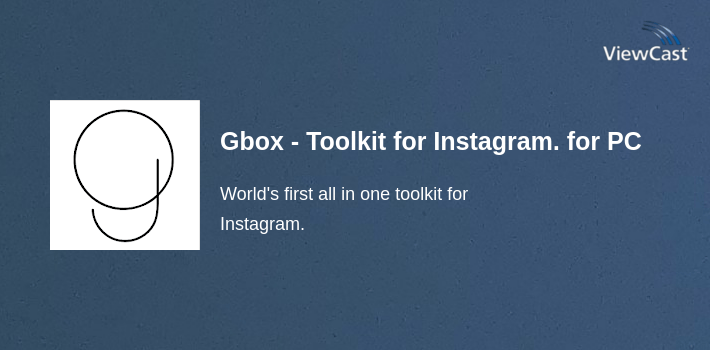Gbox - Toolkit for Instagram. for PC screenshot