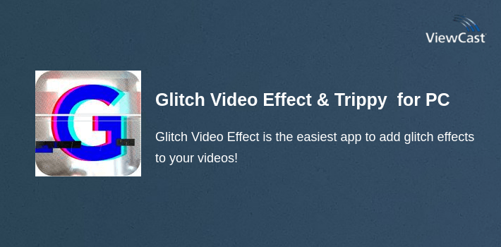 Glitch Video Effect & Trippy Effects Editor for PC screenshot