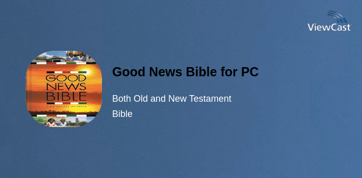 Good News Bible for PC screenshot