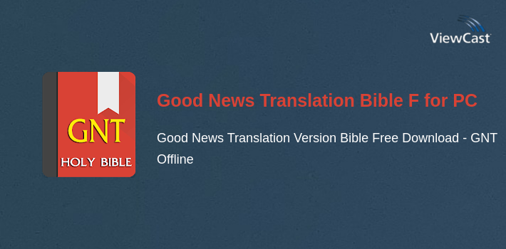 Good News Translation Bible Free Download - GNT for PC screenshot