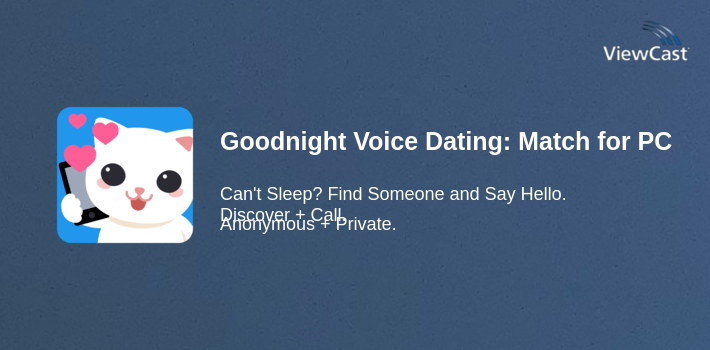 Goodnight Voice Dating: Match,Chat in Lonely Night for PC screenshot