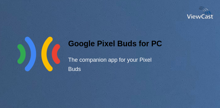 Google Pixel Buds for PC screenshot
