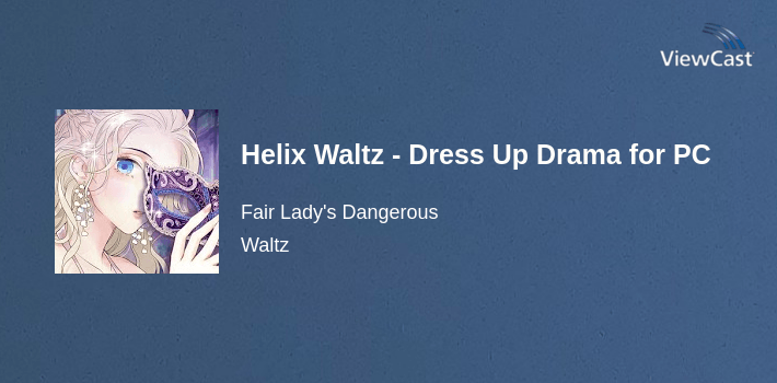 Helix Waltz - Dress Up Drama for PC screenshot