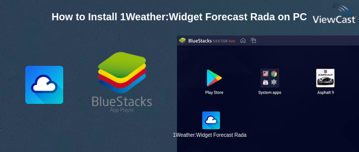 How to Install 1Weather:Widget Forecast Radar on PC